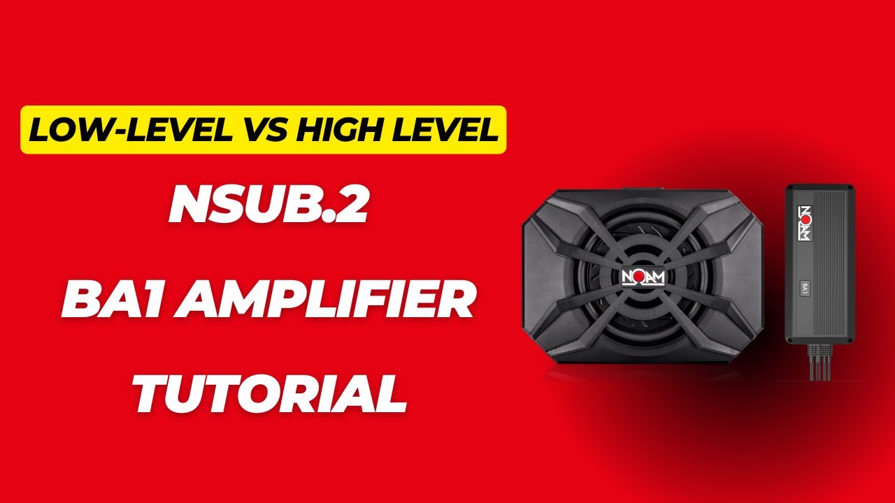NSUB.2 and BA1 amplifier tutorial Low level vs High Level step by step installation guide