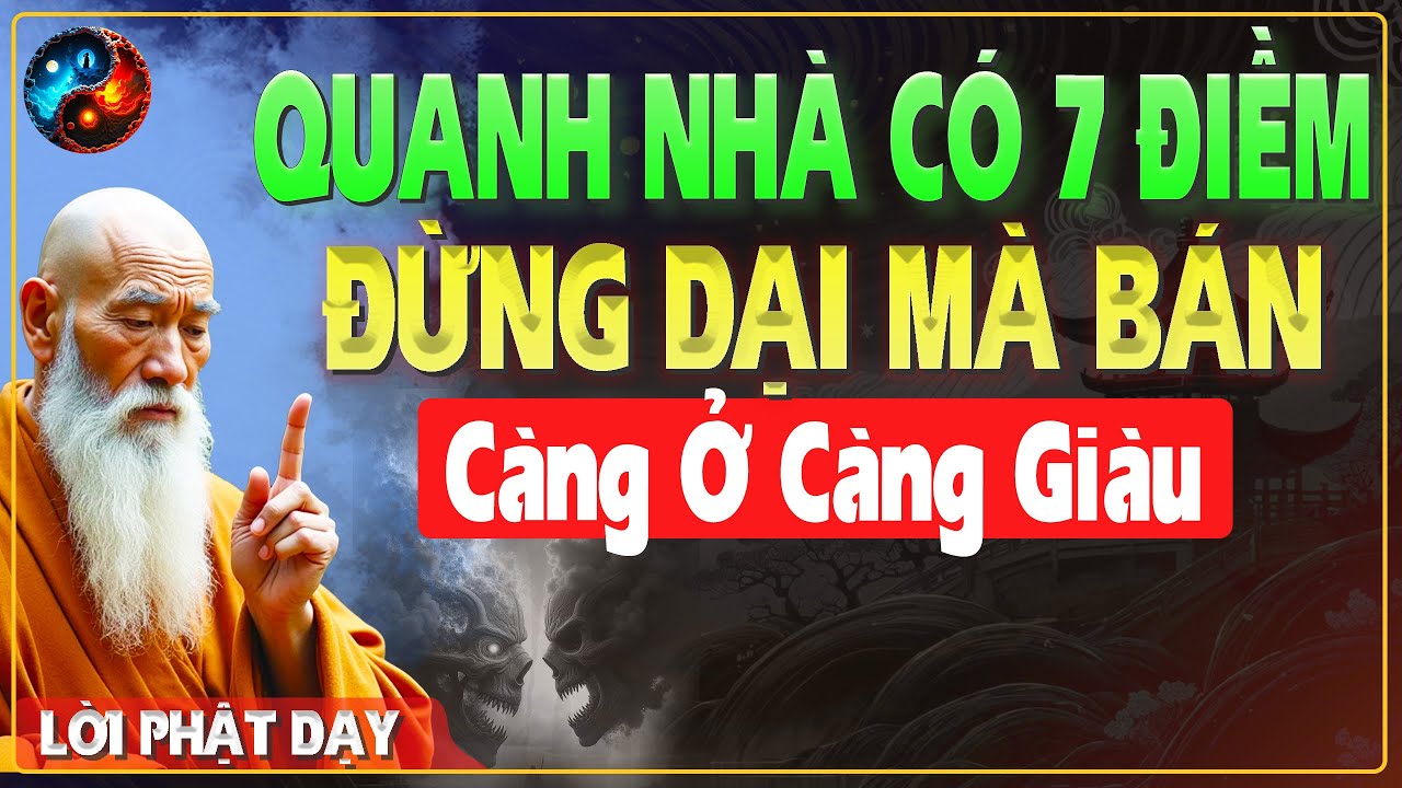 QUANH NHÀ CÓ 7 ĐIỀM NÀY ĐỪNG DẠI BÁN ĐI CÀNG Ở CÀNG GIÀU - TRÍ TUỆ CỔ