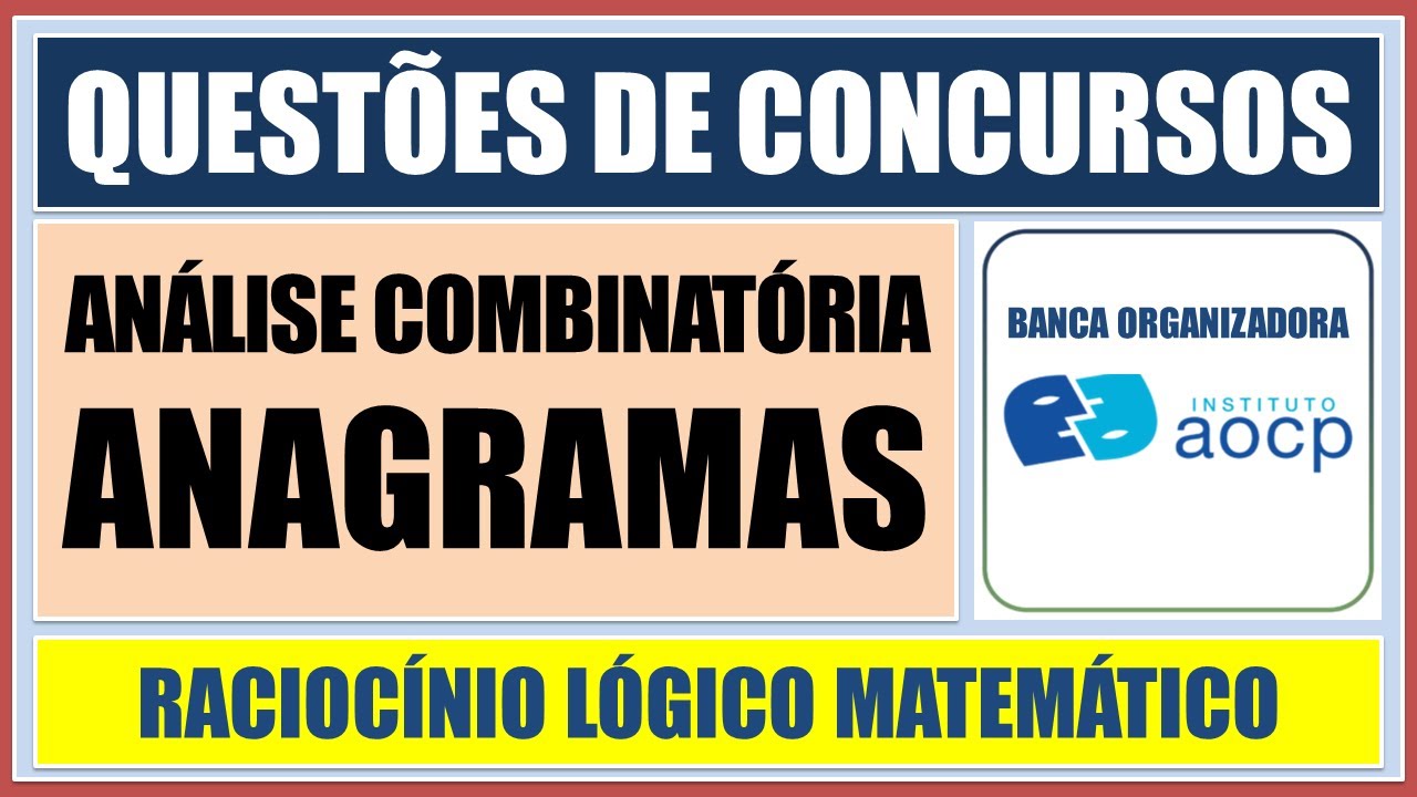 QUESTÕES DA BANCA INSTITUTO AOCP - ANÁLISE COMBINATÓRIA: ANAGRAMAS