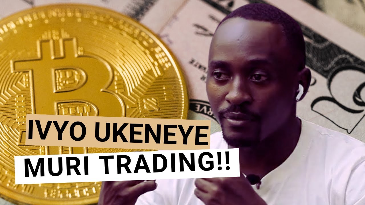 NIBIKI UKENEYE KUGIRA UTANGURE GUKORA TARDING?  (VYOROSHE)