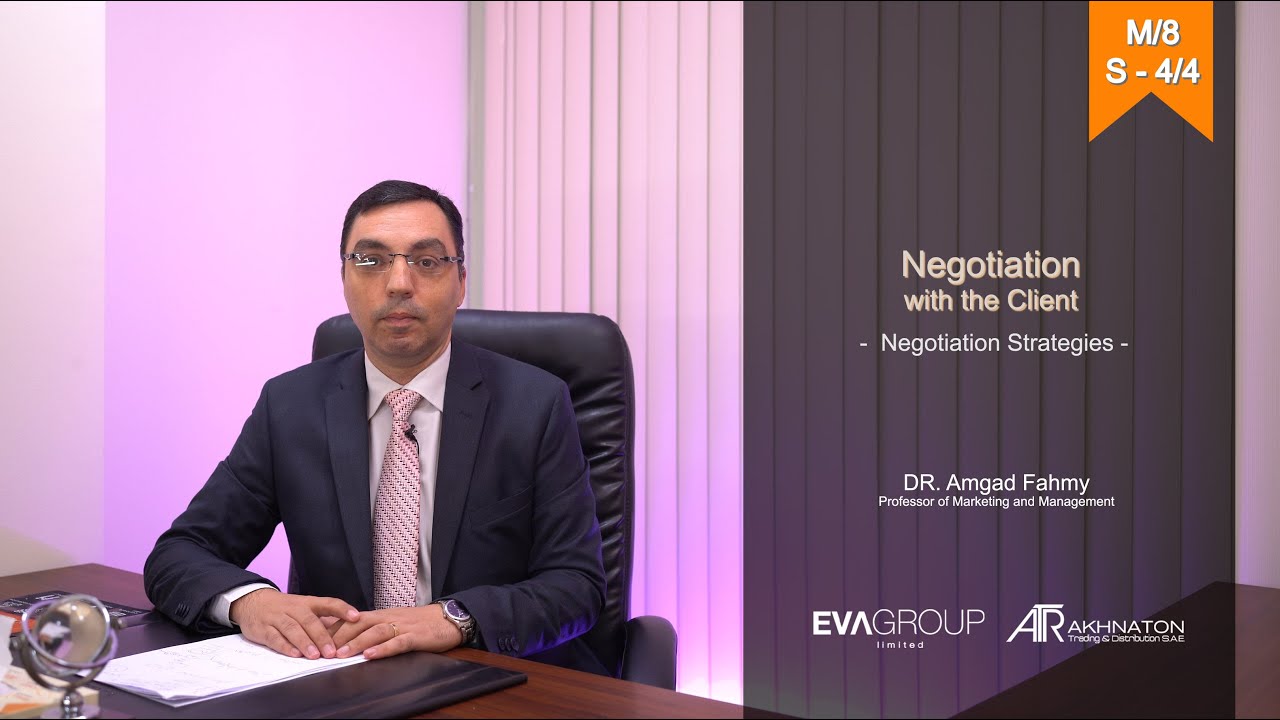 Session 4. Negotiation with the Client - Negotiation Strategies استراتيجيات التفاوض