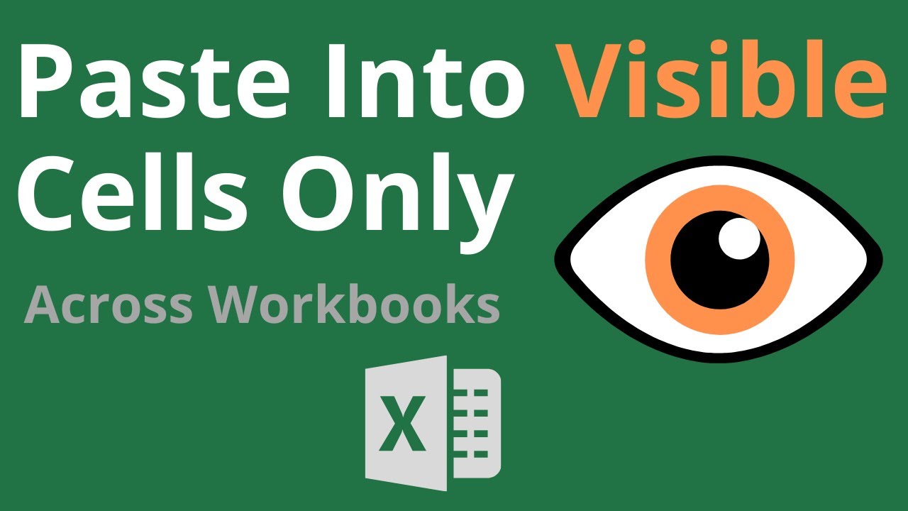 How to PASTE ONLY Into VISIBLE CELLS Across WORKBOOKS When You Have HIDDEN Rows/Cells In Excel