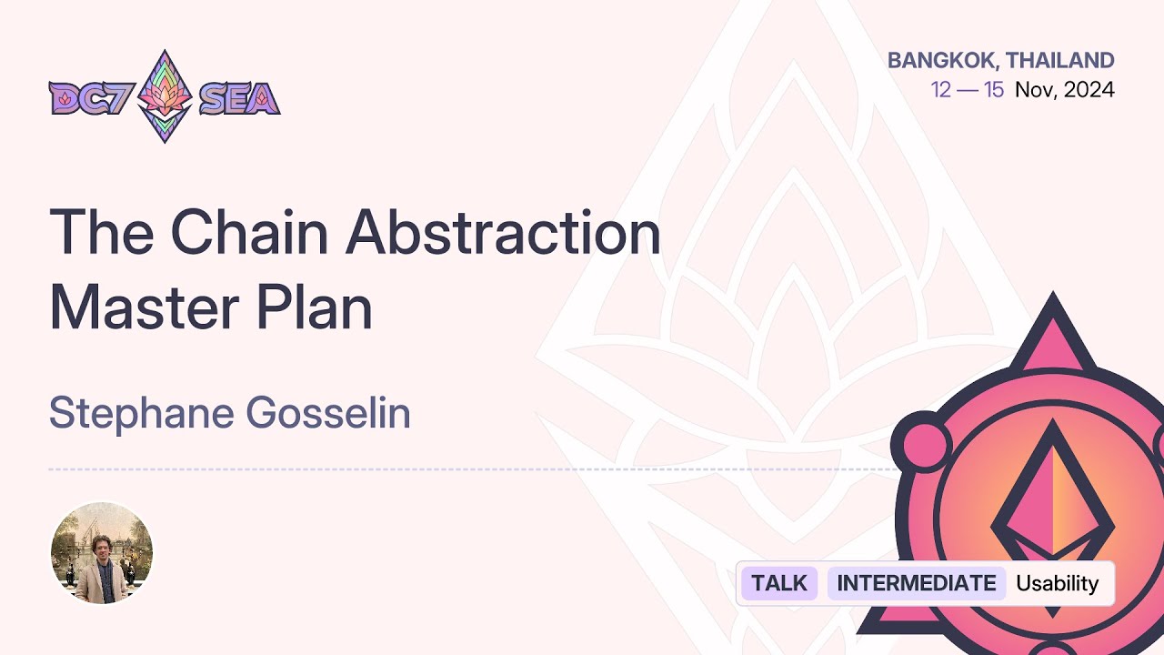 The Chain Abstraction Master Plan by Stephane Gosselin | Devcon SEA
