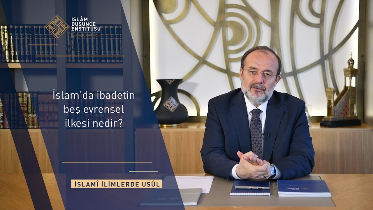 İslam'da ibadetin beş evrensel ilkesi nedir?
