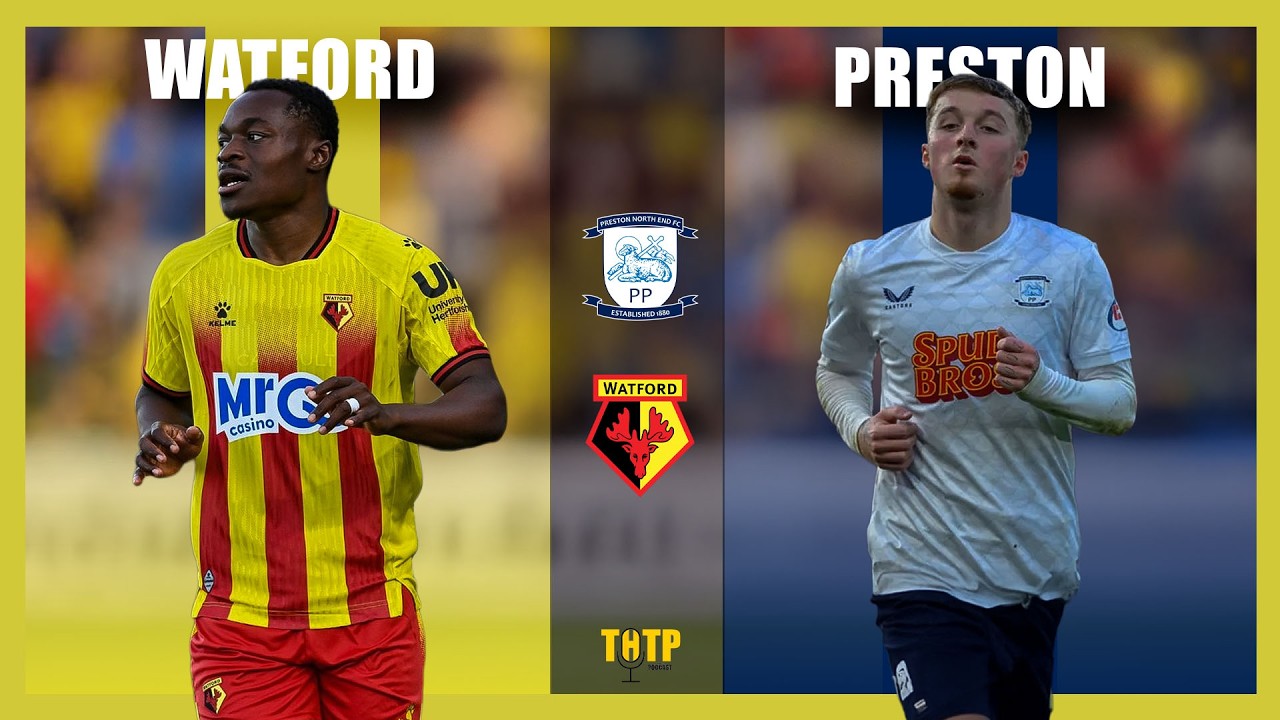 Preston North End vs Watford FC Preview - THTP