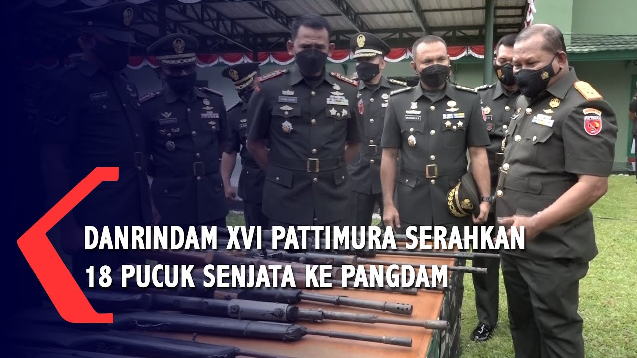 Danrindam XVI Pattimura Serahkan 18 Pucuk Senjata Ke Pangdam