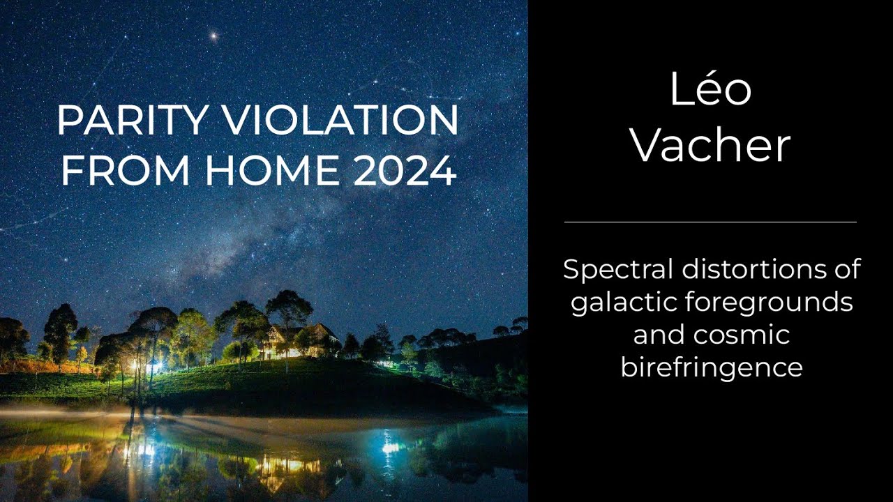 Léo Vacher - Spectral distortions of galactic foregrounds and cosmic birefringence