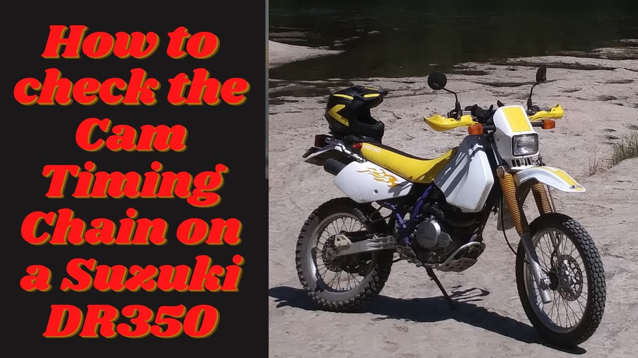 How to check the Cam Timing Chain on a Suzuki DR350  Dual Sport