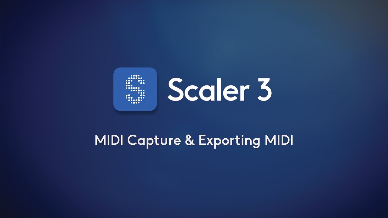 Scaler 3 - MIDI Capture & Exporting MIDI