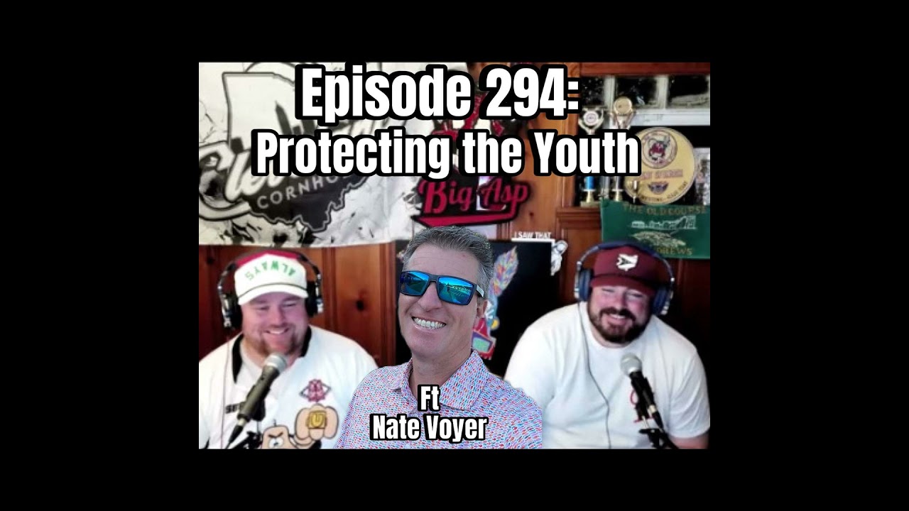 Episode 294: Protecting the Youth ft Nate Voyer