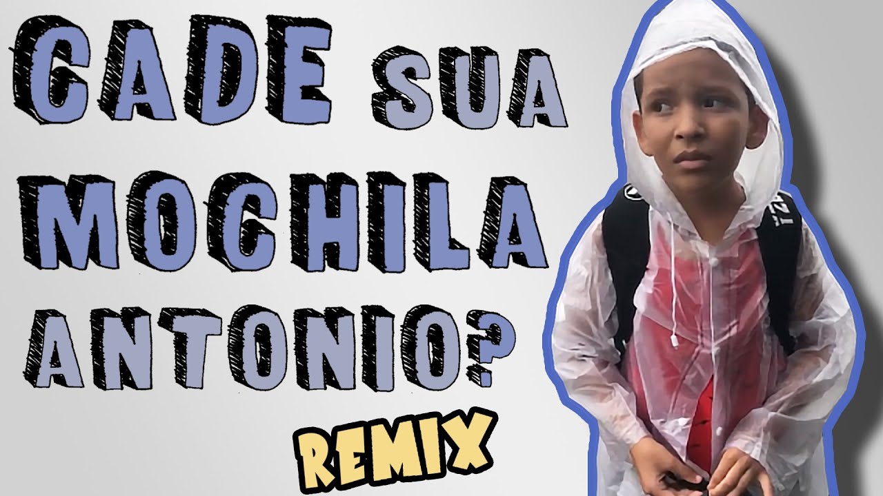Cad&ecirc; sua mochila, Ant&ocirc;nio - AtilaKw Remix (Vamos voltar, Carlos)