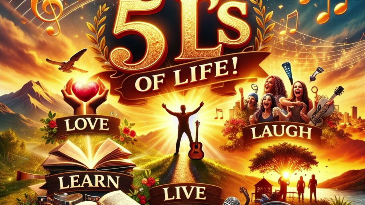 The 5 L’s of Life