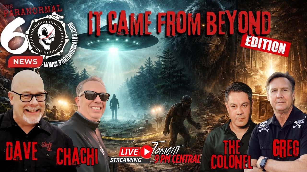 It Came From Beyond Edition - The Paranormal 60 News