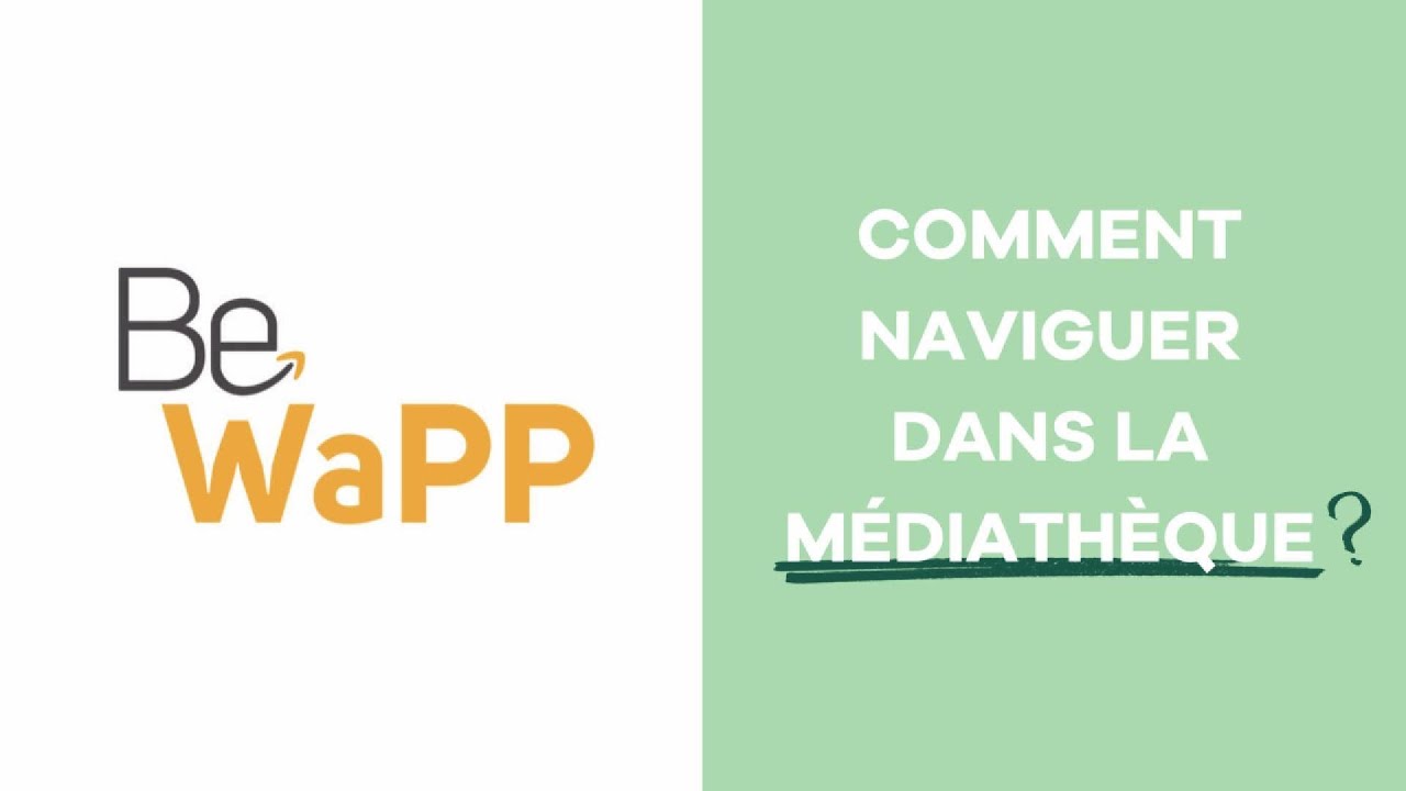M&eacute;diath&egrave;que Be WaPP - Tutotiel