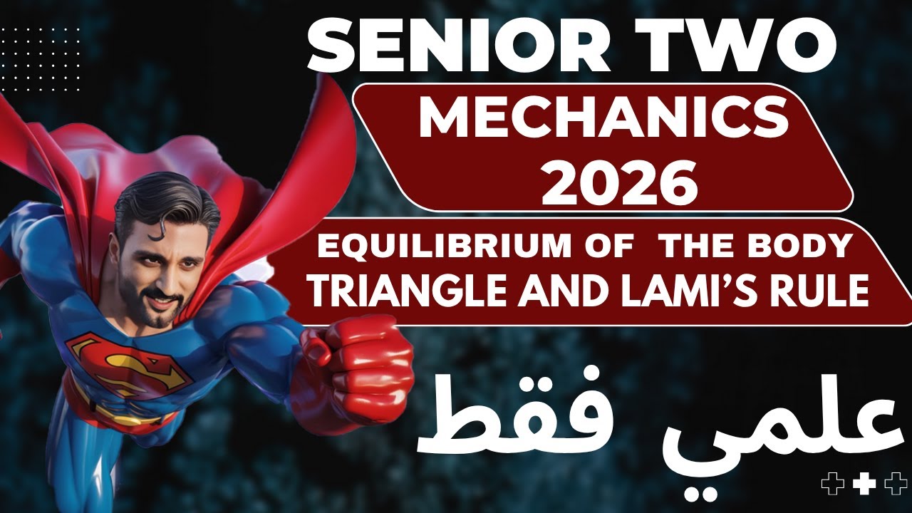 senior two -equilibrium of a body under effect of two or three forces - lesson 4- first term -2026