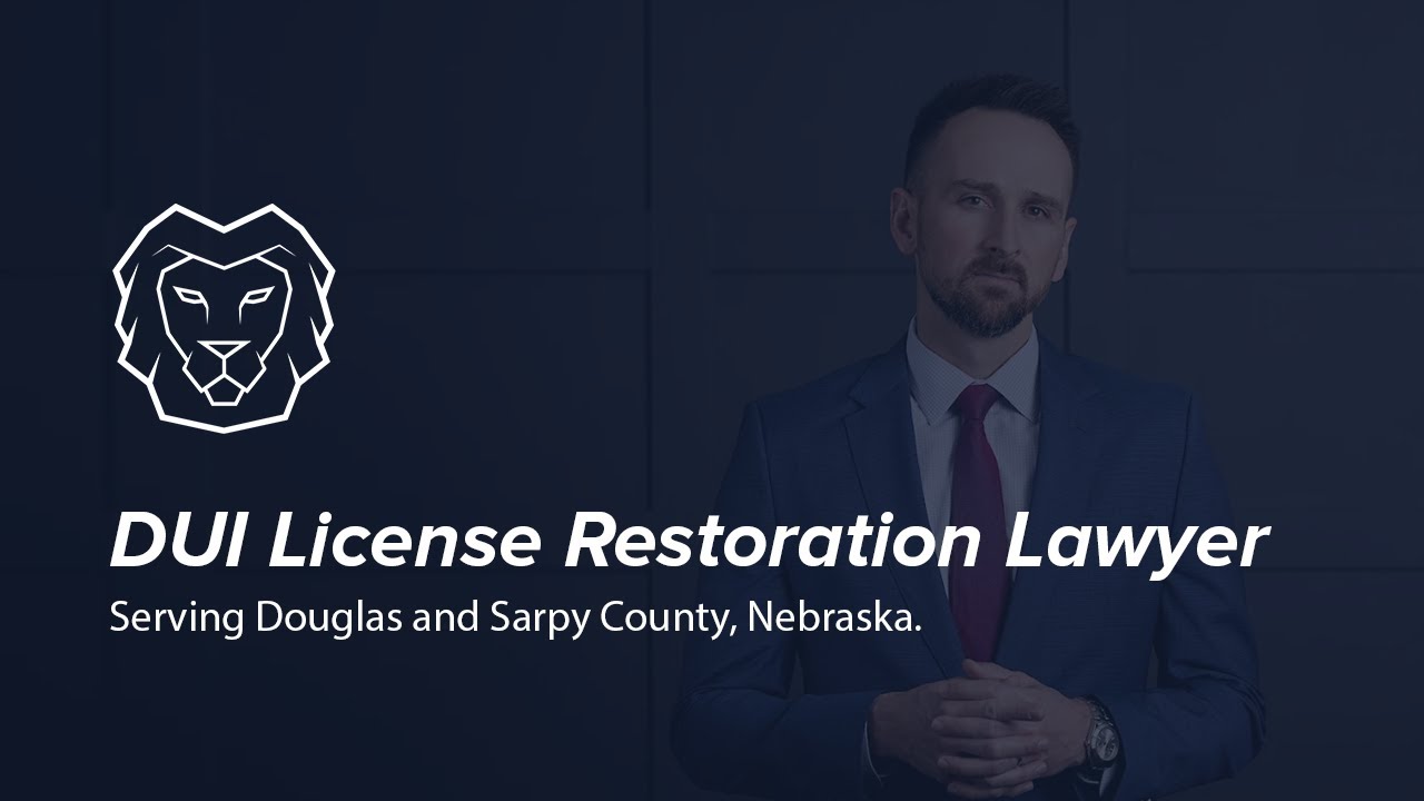 DUI License Restoration Lawyer in Omaha, Nebraska