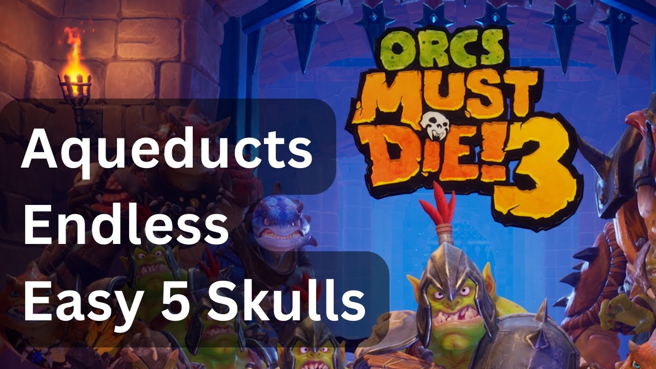 Orcs Must Die 3 - Aqueducts - Endless - Easy 5 Skulls (old version)