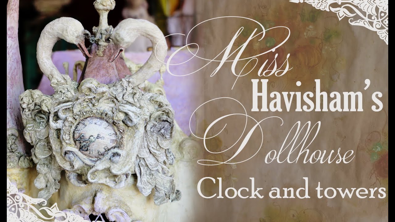 Miss havisham's House (Great expectations): Clock and Towers