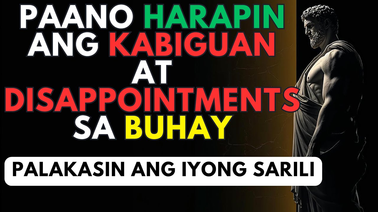 7 Stoic Principles para Hindi Ka Madurog ng Disappointments at Kabiguan | Stoic Philosophy