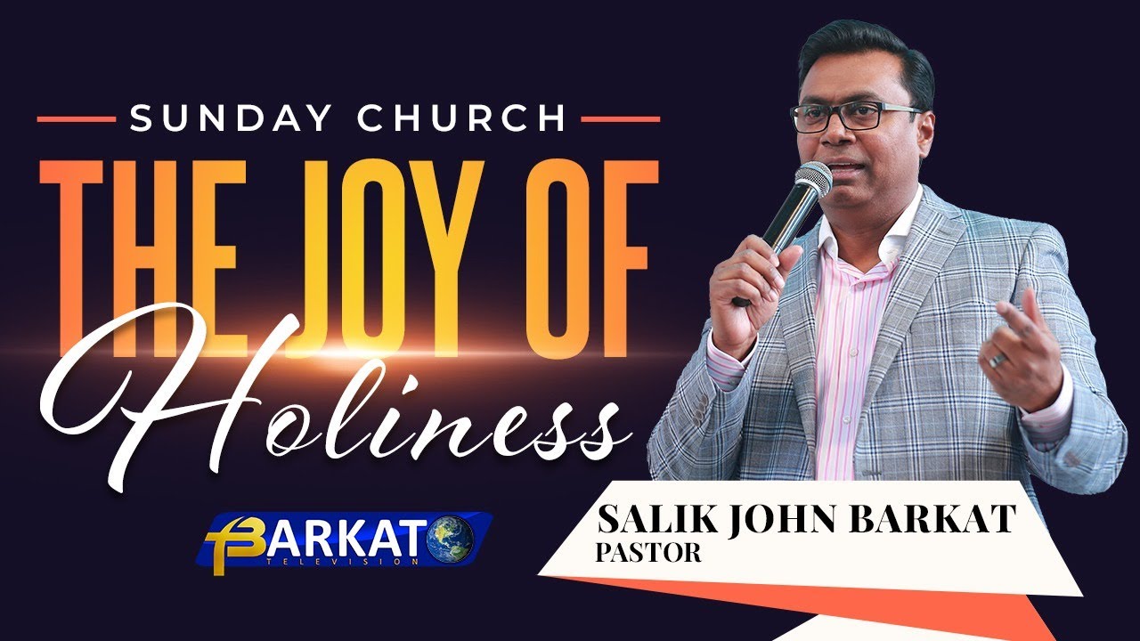The Joy of Holiness | Pastor Salik John Barkat | Barkat TV Pakistan