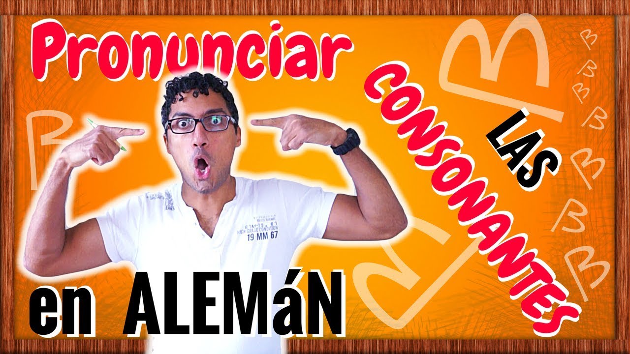 Aprende como se pronuncian las consonantes en ALEMAN