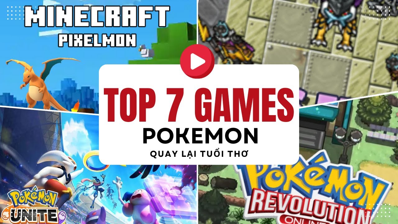 TOP 7: GAMES POKEMON TR&Ecirc;N PC, ANDROID , IOS - ĐỂ QUAY VỀ TUỔI THƠ. ĐẶC BIẾT MINECRAFT PIXELMON