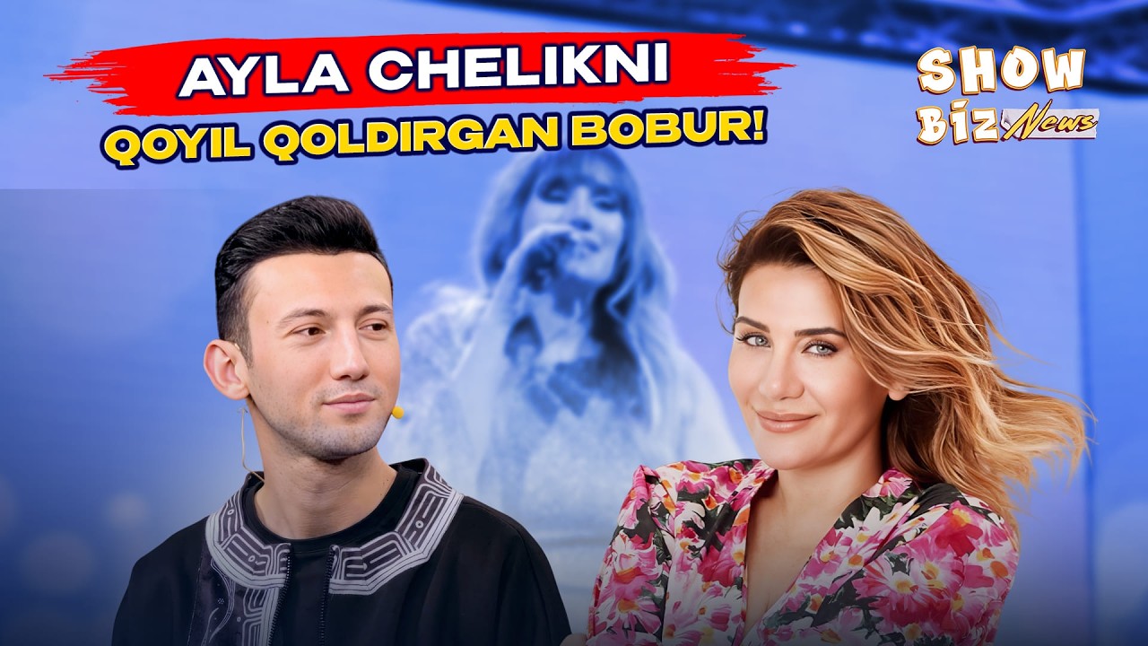 Ayla Chelikni qoyil qoldirgan Bobur! Show Biz News