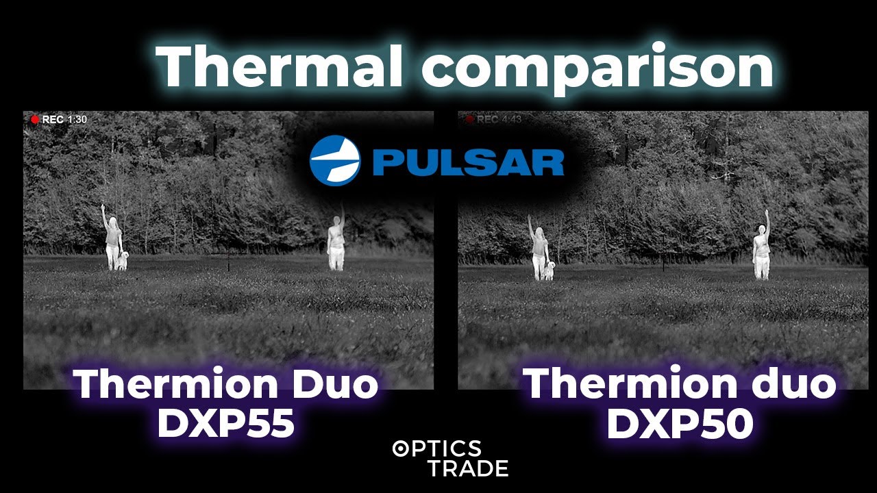 Сравнение тепловизионных прицелов Pulsar Thermion Duo DXP50 и DXP55 | Optics Trade In the Field