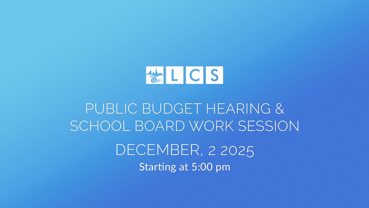 LCS School Board Budget Hearing & Work Session: December 2, 2025