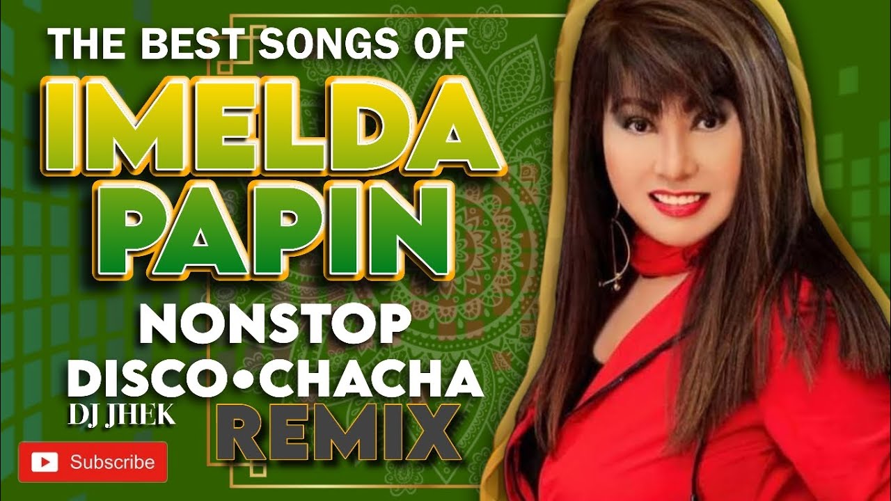 IMELDA PAPIN NONSTOP DISCO CHACHA REMIX | ALL TIME HITS | DJ JHEK REMIX