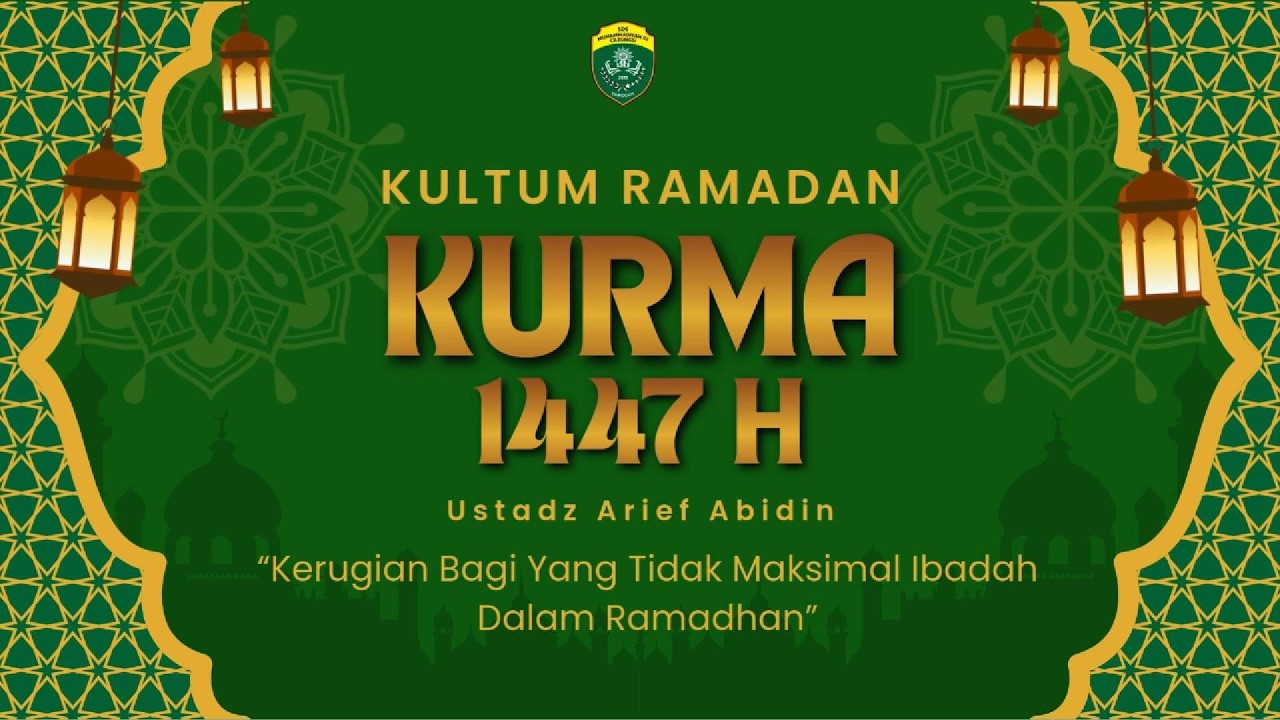 Kultum Ramadan (KURMA) 3 | Kerugian Bagi yang Tidak Maksimal Ibadah di Bulan Ramadan | Arief Abidin