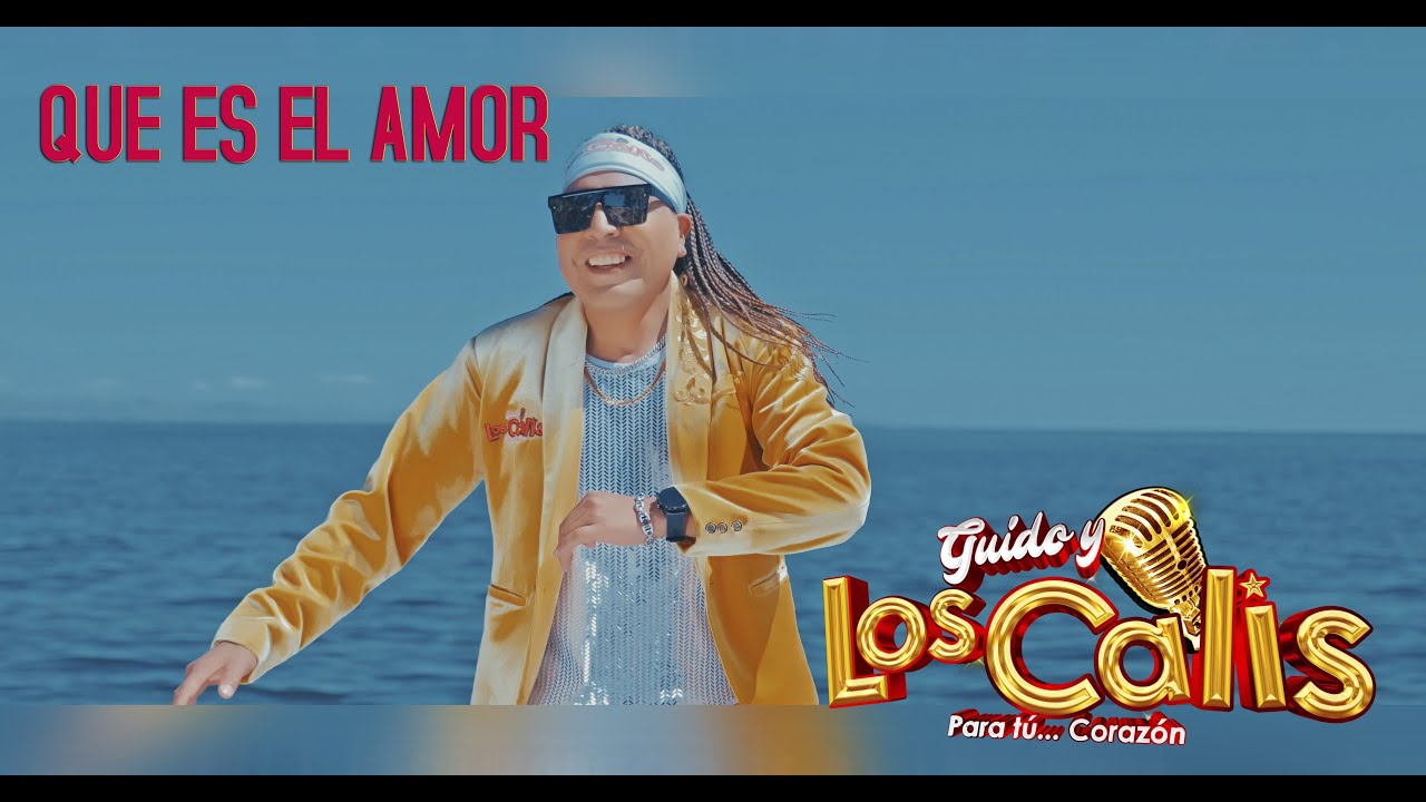 GUIDO Y LOS CALIS -  Que es el Amór (Video Oficial)