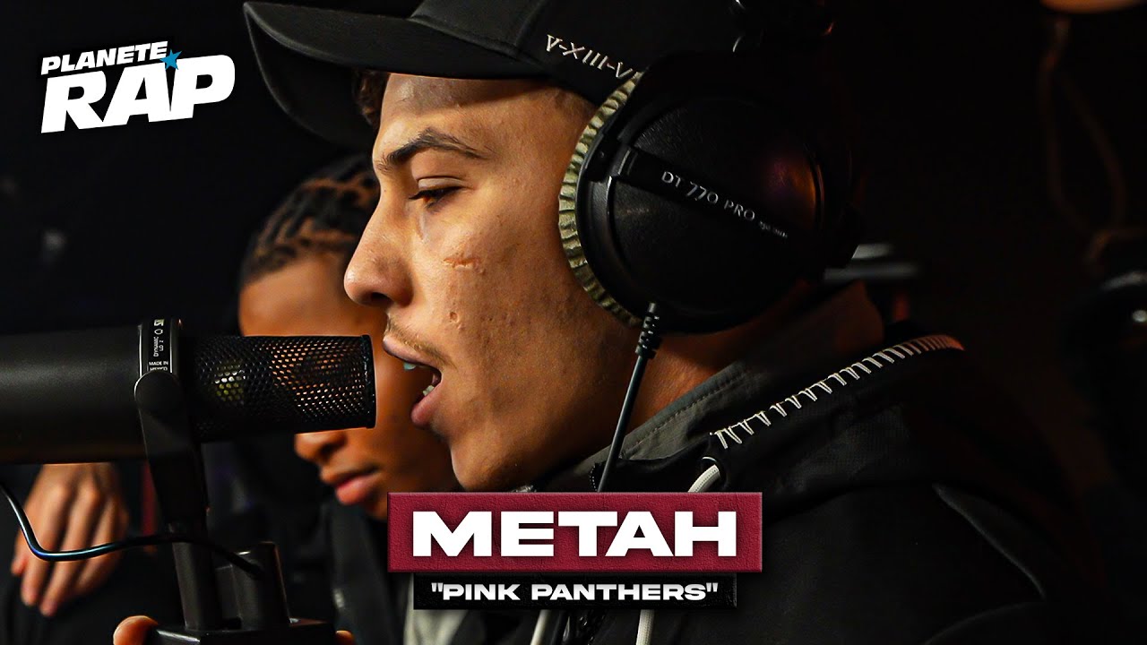 [EXCLU] Metah - Pink Panthers #PlanèteRap
