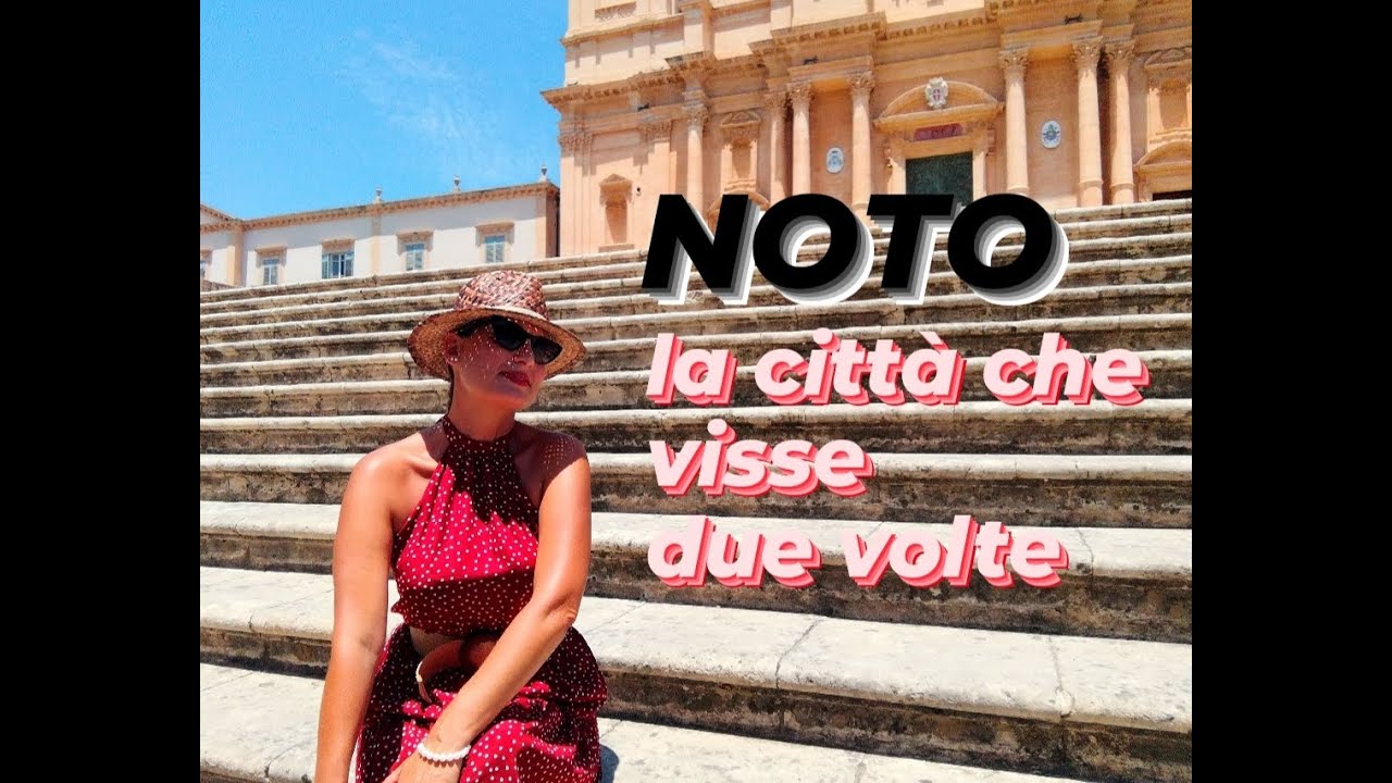 Noto (e villa del Tellaro), la città che visse due volte
