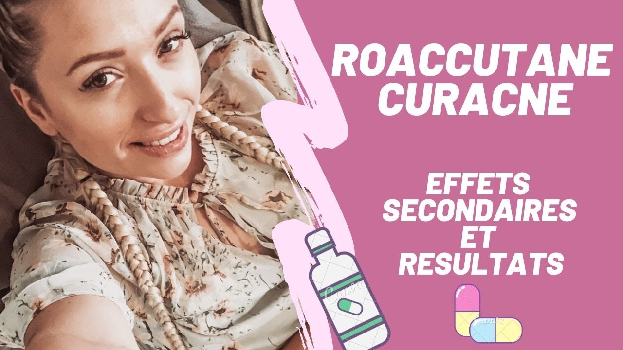 TRAITEMENT ROACCUTANE / CURACNE BILAN 6 MOIS EFFETS SECANDAIRES, CA MARCHE???