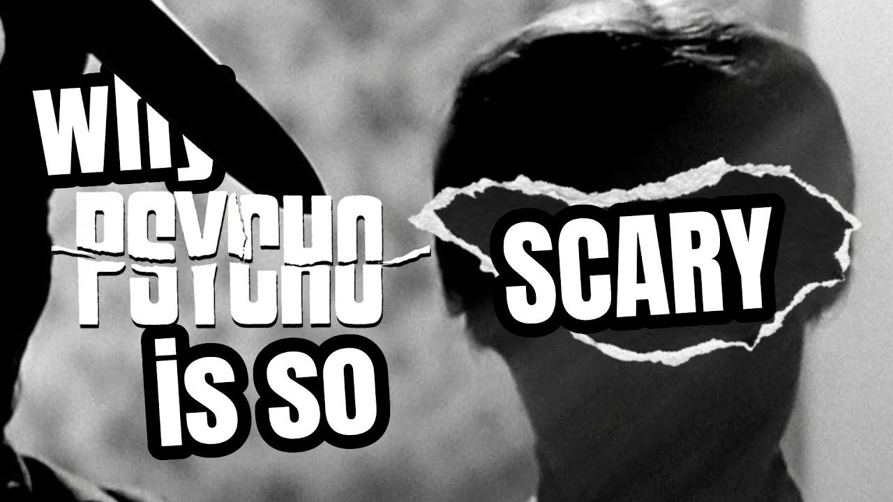 Why PSYCHO (1960) is so SCARY