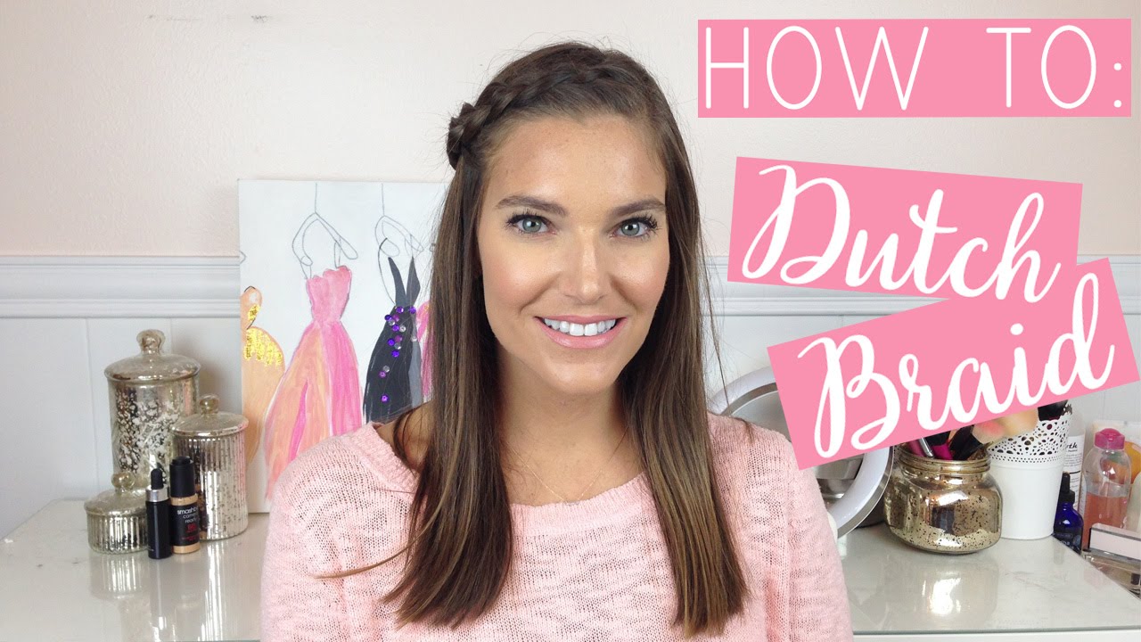 HOW TO: Dutch Braid | Sarah Brithinee