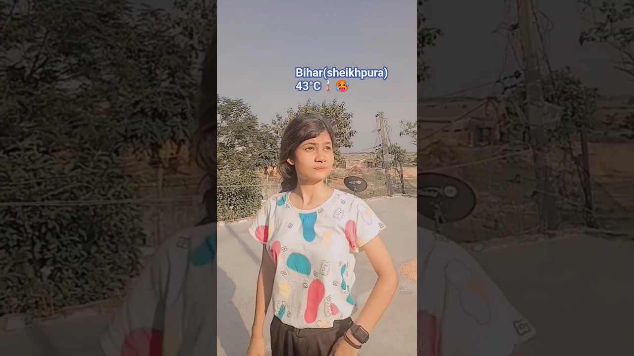 Bihar(sheikhpura)43&deg;C🌡️🥵#trendingreels #instagram #bihar #temperature #hightemperature #summer #sun