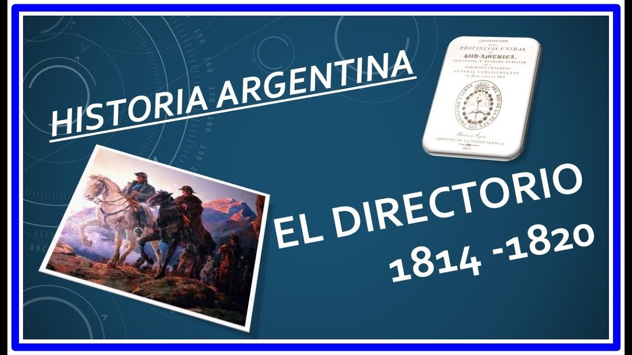 EL DIRECTORIO   HISTORIA ARGENTINA 1814   1820