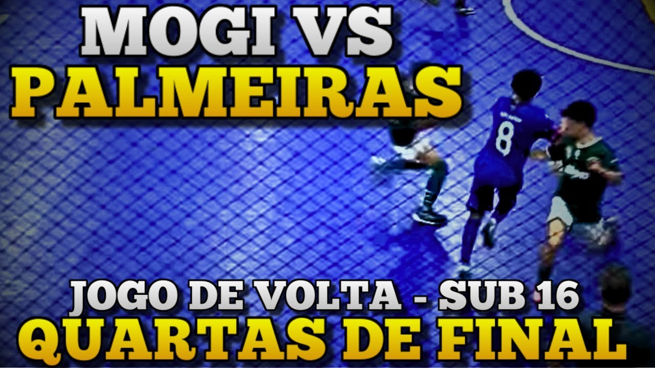 PALMEIRAS x MOGI SUB 16 - JOGO DE VOLTA DAS QUARTAS DE FINAL