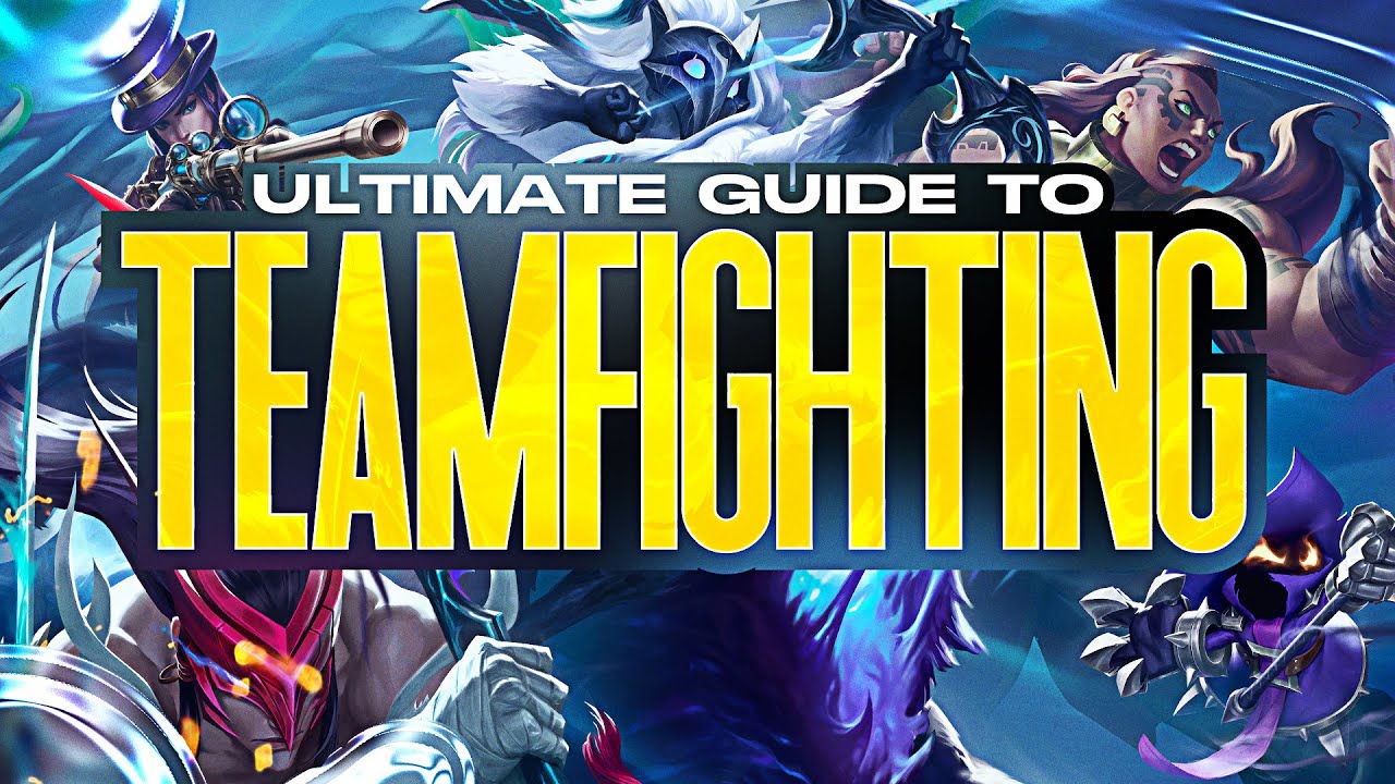 TEAMFIGHTING GUIDE - Everything you need to know about Teamfighting in League of Legends