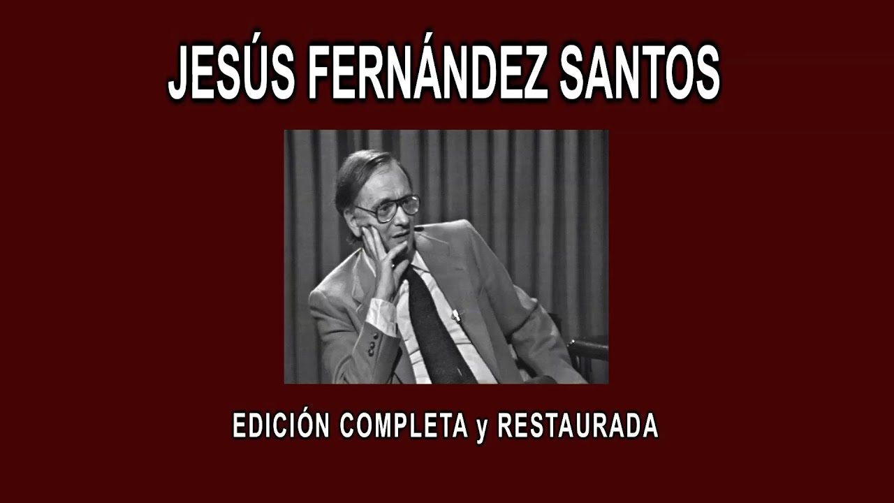 JESÚS FERNÁNDEZ SANTOS A FONDO - EDICIÓN COMPLETA y RESTAURADA