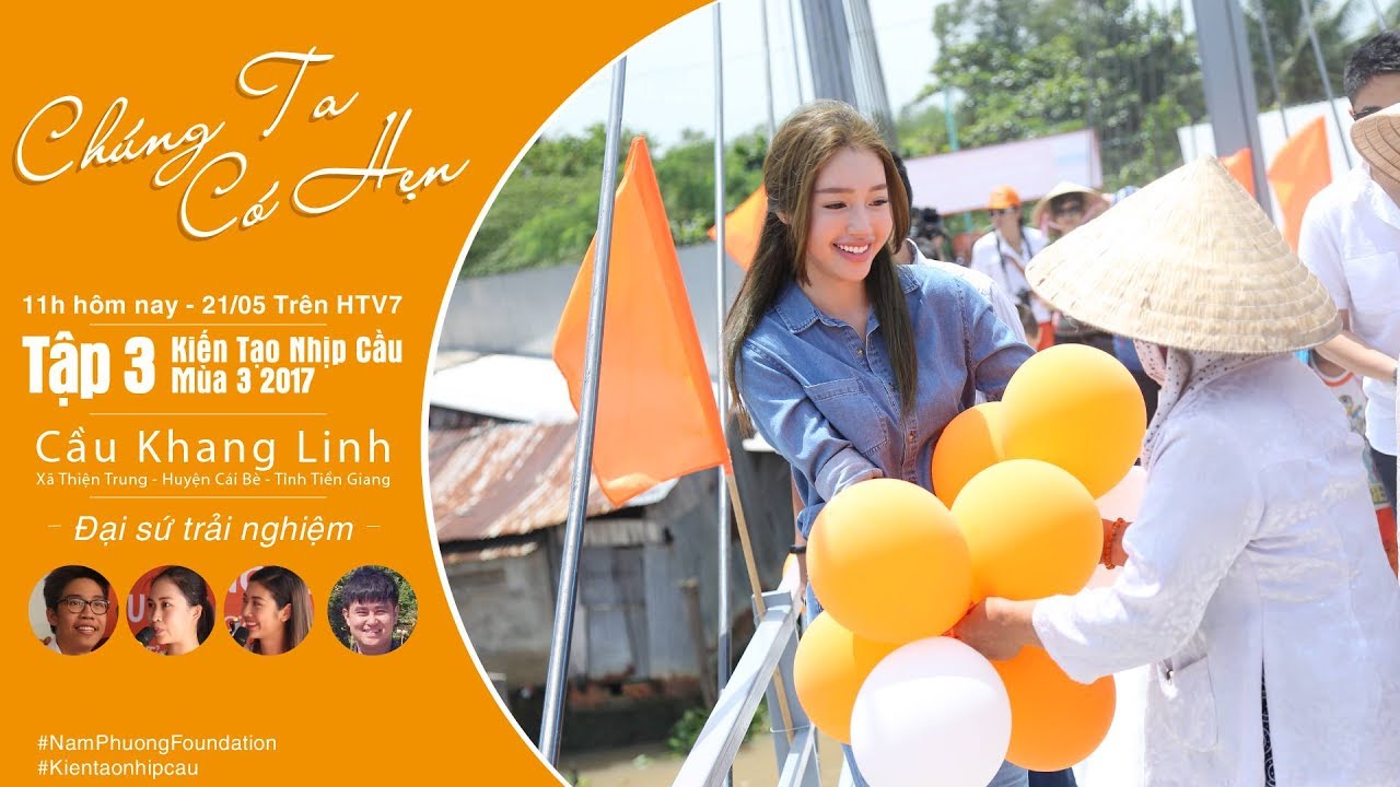 [Nam Phuong Foundation] Kiến Tạo Nhịp Cầu Mùa 3 2017 I Tập 03 | Cầu Khang Linh, Tiền Giang
