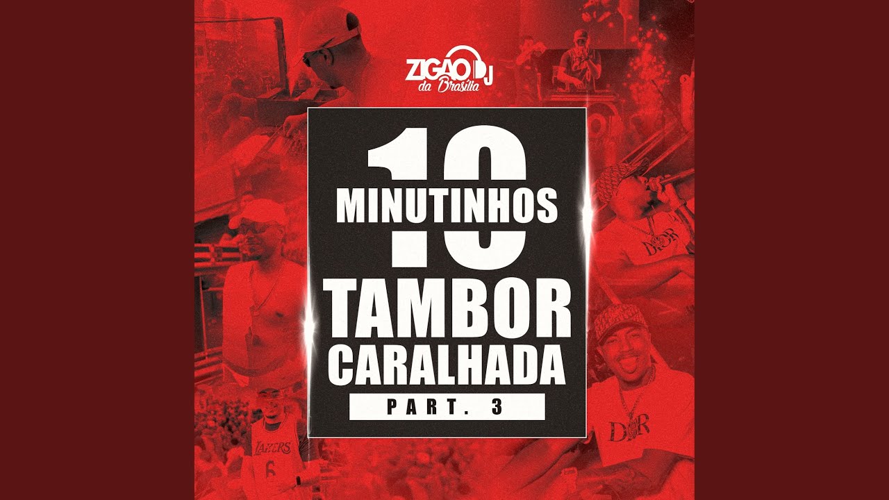 10 Minutinhos Tambor Caralhada Part. 3