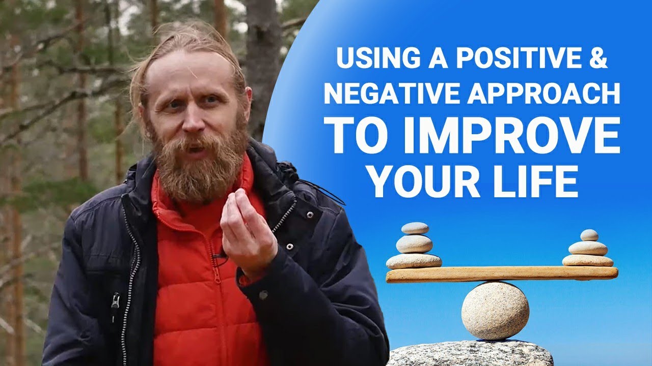 Using a positive and negative approach to improve your life