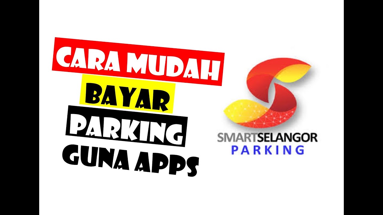 TIPS MUDAH | TUTORIAL CARA MUDAH BAYAR PARKING GUNA SMART SELANGOR | TAK PERLU GORES KUPON | MAY 20