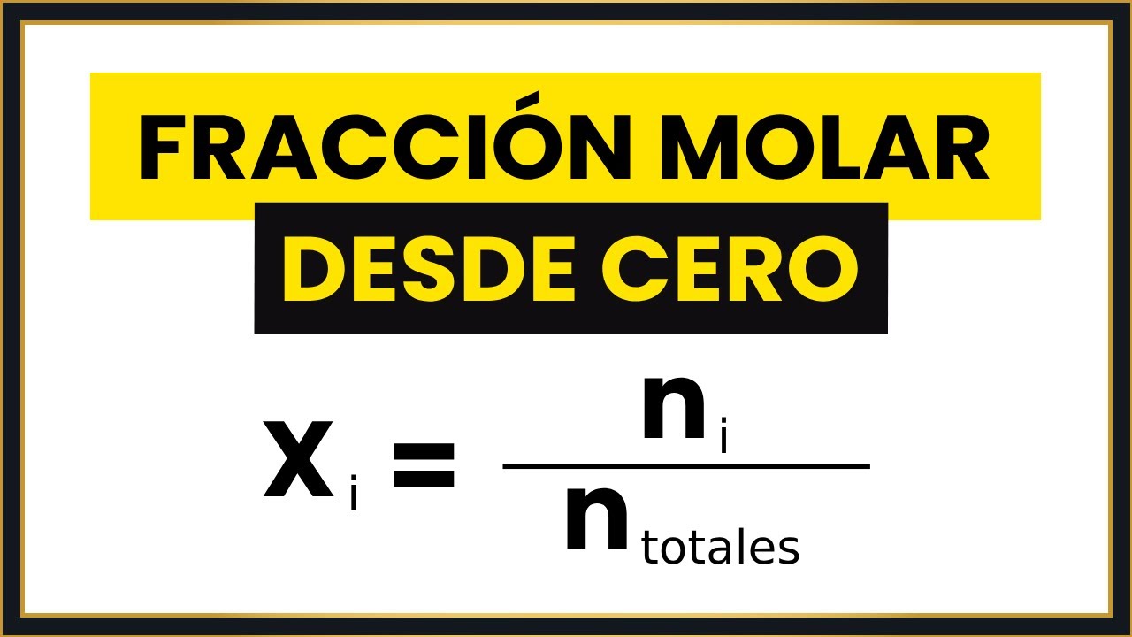 FRACCIÓN MOLAR Desde CERO [Explicación Fácil]