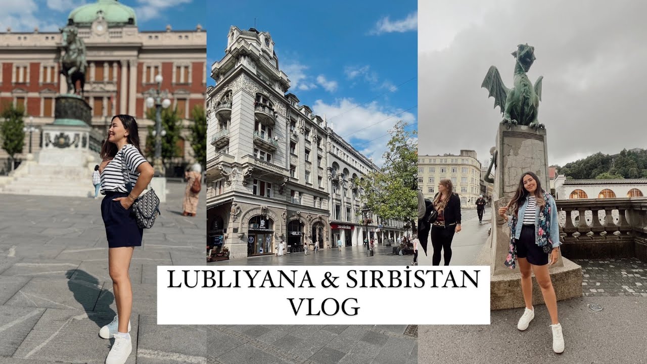 LÜBLİYANA & SIRBİSTAN'I GEZİYORUZ | TÜRKİYE'YE DÖNME VAKTİ #sirbistan #gezi #yurtdışı