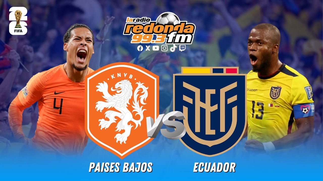 🔴 EN VIVO / ECUADOR VS PAISES BAJOS  / 31 DE MARZO 2026