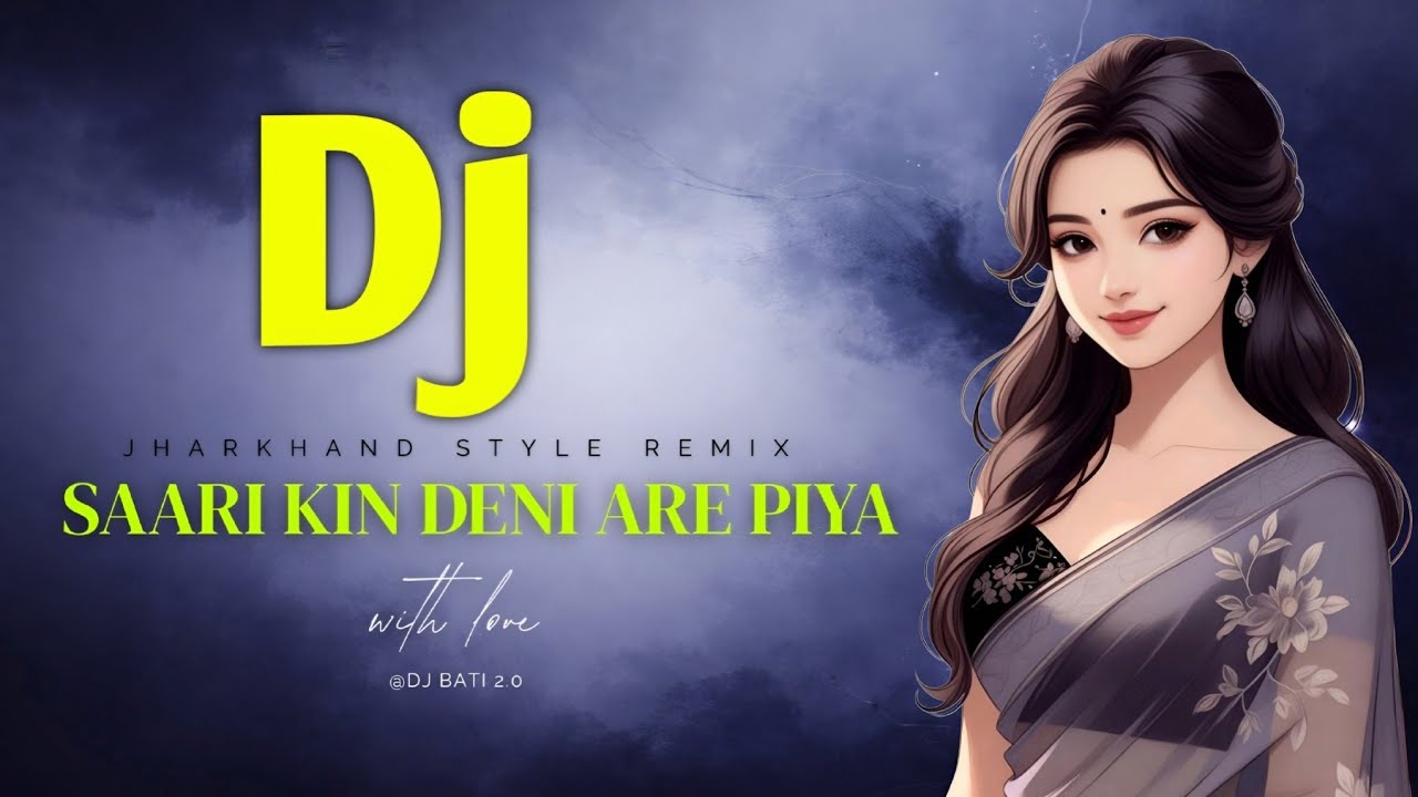 Saari Kin Deni Are Piya 🎼 | Nagpuri Jharkhand Trending DJ Remix | Dj Bati 2.0